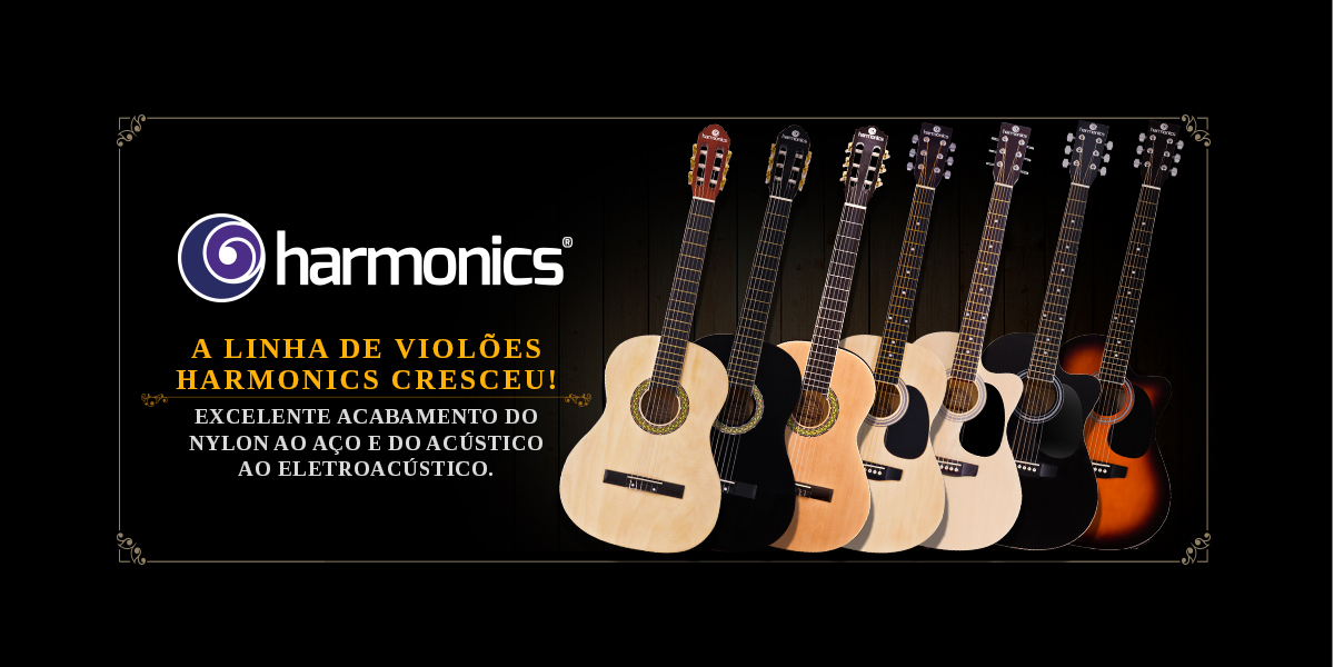 Nova linha de violões Harmonics
